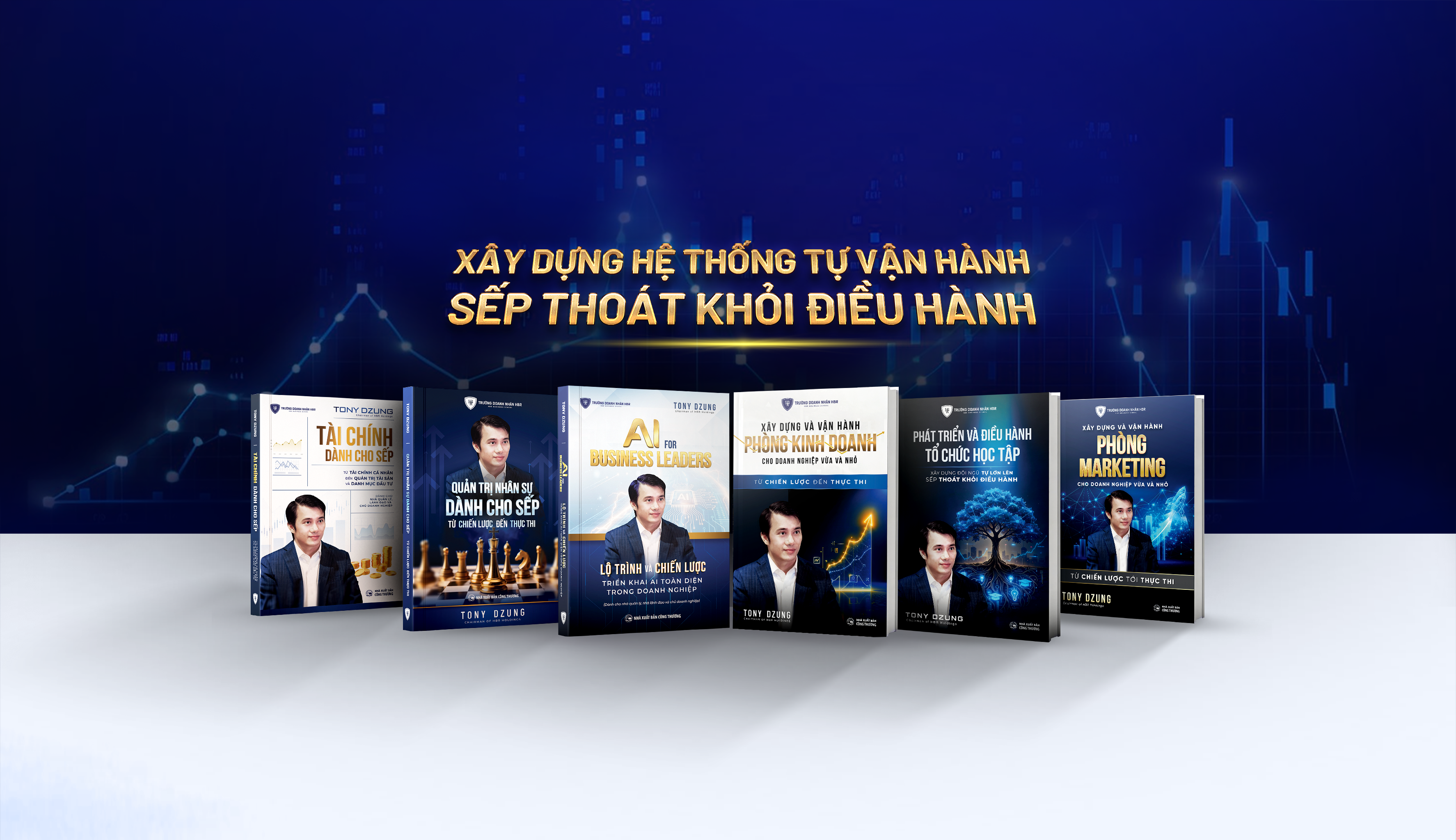 Xây dựng hệ thống tự vận hành - Sếp thoát khỏi điều hành - Bộ 6 cuốn sách Tony Dzung
