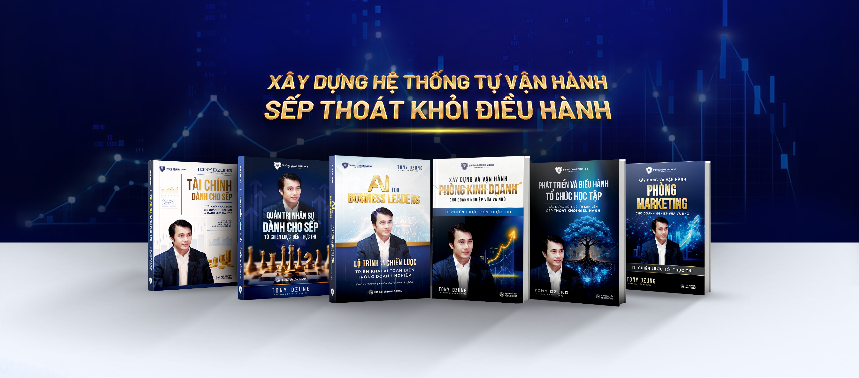 Xây dựng hệ thống tự vận hành - Sếp thoát khỏi điều hành - Bộ 6 cuốn sách Tony Dzung